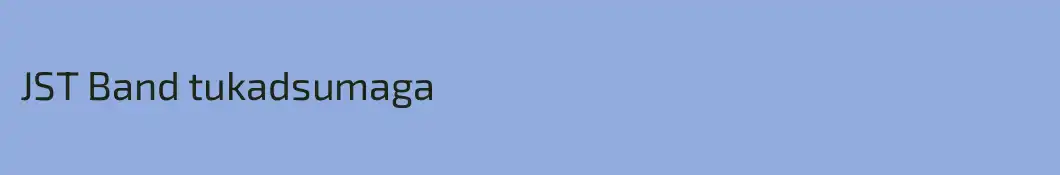 JST Band tukadsumaga